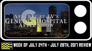 General Hospital for July 24th  July 28th 2017 Review amp AfterShow  AfterBuzz TV [upl. by Ahseyk]