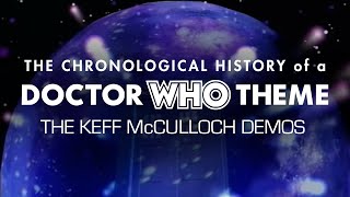 The Chronological History of the Doctor Who Theme  The Keff McCulloch Demos [upl. by Nivlag118]