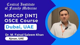 Dr M Faisal Saleem Khan from Ajman UAE about MRCGP int OSCE Course Dubai [upl. by Kenric]