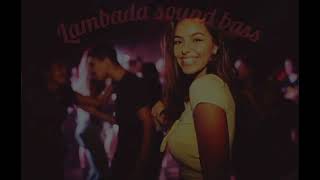 Lambada sound bass remix 20237 [upl. by Aria]