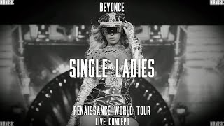 Beyoncé  Single Ladies Put A Ring On It  RENAISSANCE WORLD TOUR Live Concept [upl. by Nahtonoj694]