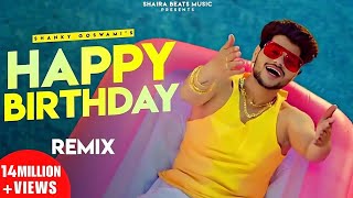 Happy Birthday Remix  Shanky Goswami  Vikram Pannu  Jatin Saroha  New Haryanvi Song 2024 [upl. by Ahseele]