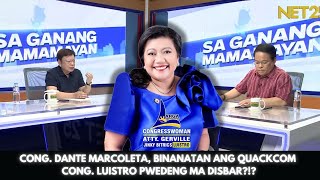 CONG DANTE MARCOLETA BINANATAN ANG QUACKCOM CONG LUISTRO PWEDENG MA DISBAR [upl. by Siuraj761]