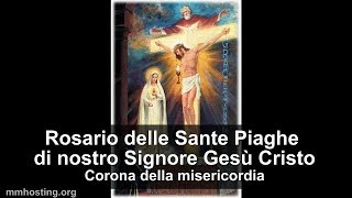 Rosario delle Sante Piaghe di nostro Signore Gesù Cristo  Corona della misericordia [upl. by Ykcor]