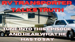 RV Transporter Talks Truth About RVs [upl. by Neiviv]