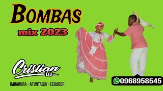 Bombas mix 2023 by Cristian dj  Segundo Rosero  Widinson Los Garles Folklore San Juanitos etc [upl. by Htenek]