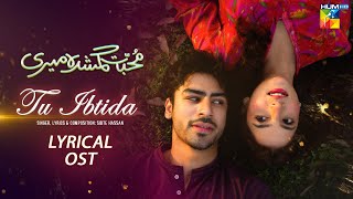 Muhabbat Gumshuda Meri🎵Tu Ibtida💕OST  Singer Sibte Hassan  HUM TV [upl. by Ardy]