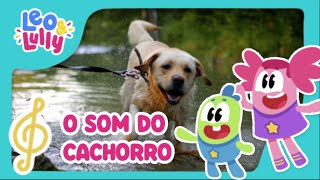 O Som do Cachorro  Barulhos dos Animais  Aprender Brincando [upl. by Backler]