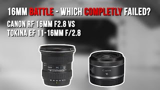 RF 16mm vs Tokina 1116mm 28  Which completely failed [upl. by Meill491]