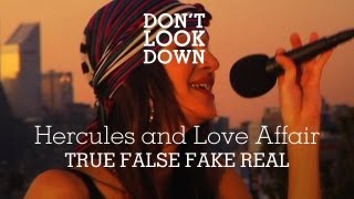 Hercules amp The Love Affair  True False  Fake Real  Dont Look Down [upl. by Eemaj395]