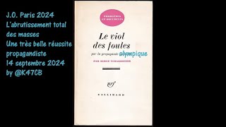 JO Paris 2024 Labrutissement total des masses Une très belle réussite propagandiste 14 septembre [upl. by Magner]