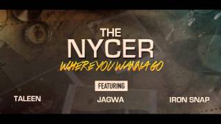 The Nycer Feat Taleen Jagwa amp Iron Snap  Where You Wanna Go Radio Edit HQ [upl. by Anihsit214]