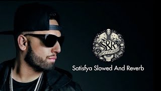 Satisfya Slowed And Reverb  Imran Khan [upl. by Norit]