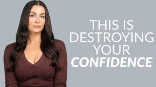 7 Habits That Are Slowly Destroying Your Confidence [upl. by Nessnaj]