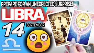 Libra ♎ 😲PREPARE FOR AN UNEXPECTED SURPRISE❗🎁 horoscope for today SEPTEMBER 14 2024 ♎ libra tarot [upl. by Bridget610]