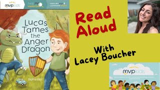 Lucas Tames the Dragon  Read Aloud for KIDS about feeling ANGER [upl. by Ranna116]