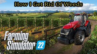 Farming Simulator 22 💠 How I Get Rid Of Weeds [upl. by Allecsirp]