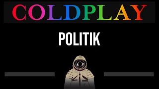 Coldplay • Politik CC Upgraded Video 🎤 Karaoke Instrumental Lyrics [upl. by Sander]