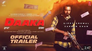 Official Trailer Daaka  Gippy Grewal Zareen Khan  Bhushan Kumar  Baljit Singh Deo [upl. by Anelac887]