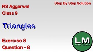 Triangles Class 9 Exercise 8 Question 8  RS Aggarwal  Learn Maths [upl. by Jannery439]