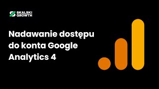 Google Analytics 4  GA4  Przyznawanie Dostępu  SG TUTORIAL [upl. by Brnaba]