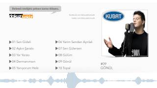 Kubat  Gönül Official Full Albüm [upl. by Ratcliffe]