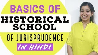 Basics of Historical School of Jurisprudence  Jurisprudence in Hindi [upl. by Roobbie345]