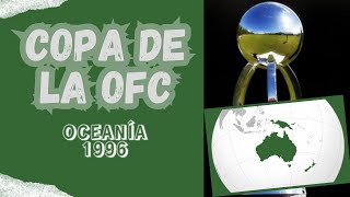 COPA DE LA OFC OCEANÍA 1996 [upl. by Browning]