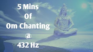 Om Chanting for 5 Mins432HzRelax Mind amp Body Connects your soul with universe [upl. by Leizahaj634]