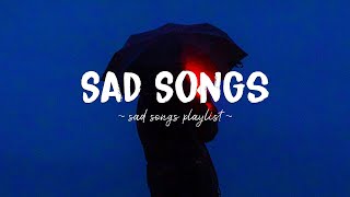 Sad Songs ♫ Sad songs playlist for broken hearts  Depressing Songs 2024 That Will Make You Cry [upl. by Merwyn]