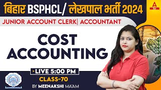 Bihar Lekhpal Vacancy 2024 amp Bihar Bijli BSPHC Cost Accounting Class By Meenakshi Maam 70 [upl. by Htebsil]