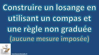 Construire un losange avec un compas et une règle non graduée [upl. by Bolling]