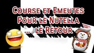 NUTELLA Le Retour  Courses et emeutes pour le Nutella  le retour Batailles 😉😂😭😇👹 [upl. by Royal380]