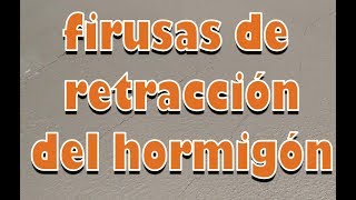 Fisuras de retracción plástica del hormigón [upl. by Dalia527]