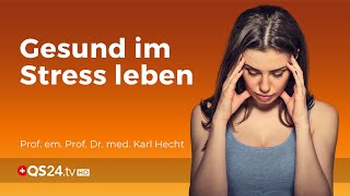 Gesund im Stress leben  Prof em Prof Dr med Karl Hecht  NaturMEDIZIN  QS24 [upl. by Helaina839]