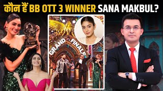 Bigg Boss OTT 3 Winner  Who is Sana Makbul Who Lifts The Bigg Boss OTT Season 3 Trophy [upl. by Oal61]