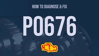 How to Diagnose and Fix P0676 Engine Code  OBD II Trouble Code Explain [upl. by Llenoil772]