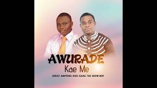 GREAT AMPONG amp Isaac ShowBoy  Awurade Kae Me  official Audio [upl. by Nnylear]