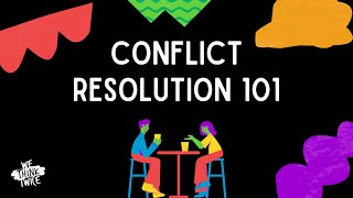 Conflict Resolution 101 [upl. by Nnylf]