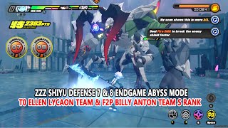 ZZZ Shiyu Defense 7 amp 8 Endgame Abyss Mode  T0 Ellen Lycaon Team amp F2P Billy Anton Team S Rank [upl. by Lapides]