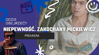 Niepewność Zakochany Mickiewicz FILM lektor pl [upl. by Conley]