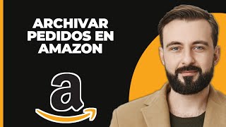 Archivar Pedidos en Amazon [upl. by Ordisy]