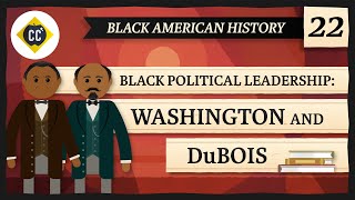 Booker T Washington and WEB DuBois Crash Course Black American History 22 [upl. by Alvira]