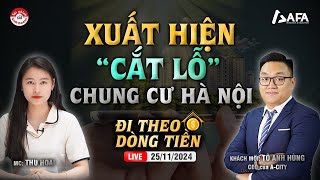 XUẤT HIỆN quotCẮT LỖquot CHUNG CƯ HÀ NỘI  ĐTDT 25112024 [upl. by Ianthe]