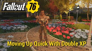 FO76  Moving Up Quick With Double XP [upl. by Kelsey]