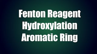 Hydroxylation of aromatic ring by Fenton Reagent [upl. by Seraphine]