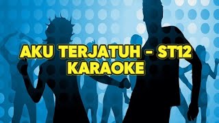 AKU TERJATUH  ST12 KARAOKE [upl. by Ahsinrad878]