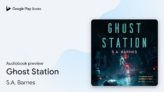 Ghost Station by SA Barnes · Audiobook preview [upl. by Noneek]