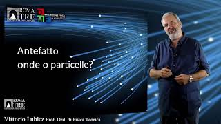 Introduzione alla Fisica quantistica  parte 2  Vittorio Lubicz [upl. by Camila]