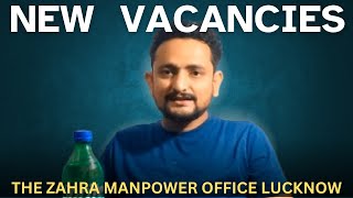 Contact No 76781 54531  The Zahra Manpower Office  Lucknow  New Vacancies  Gulf Country [upl. by Aay]